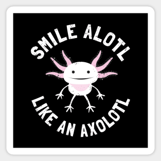 Smile Alotl Like An Axolotl Sticker